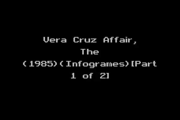 Vera Cruz Affair, The (1985)(Infogrames)[Part 1 of 2]