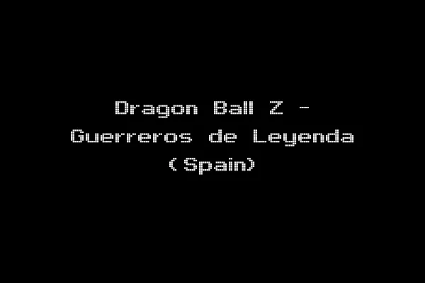Dragon Ball Z - Guerreros de Leyenda (Spain)