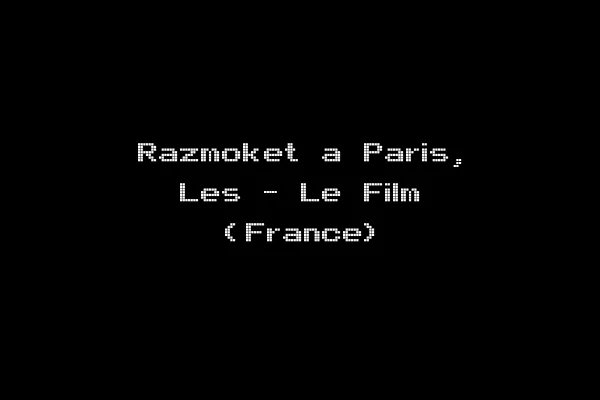 Razmoket a Paris, Les - Le Film (France)