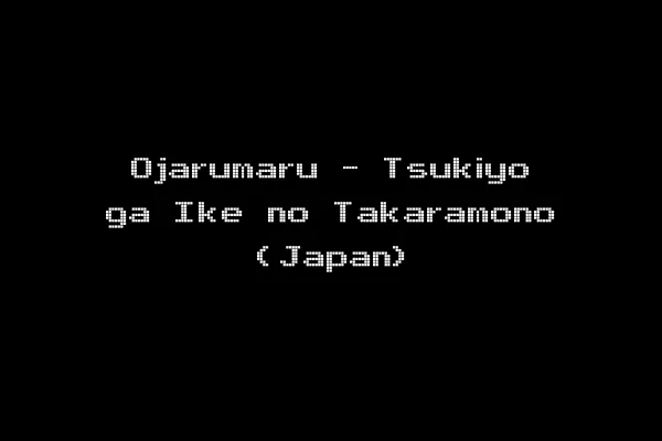 Ojarumaru - Tsukiyo ga Ike no Takaramono (Japan)