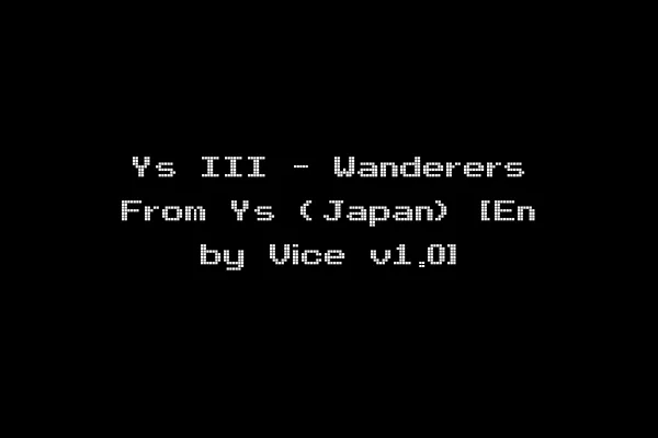 Ys III - Wanderers From Ys (Japan) [En by Vice v1.0]