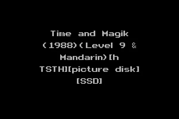 Time and Magik (1988)(Level 9 & Mandarin)[h TSTH][picture disk] [SSD]