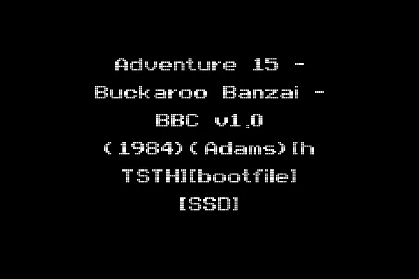 Adventure 15 - Buckaroo Banzai - BBC v1.0 (1984)(Adams)[h TSTH][bootfile] [SSD]