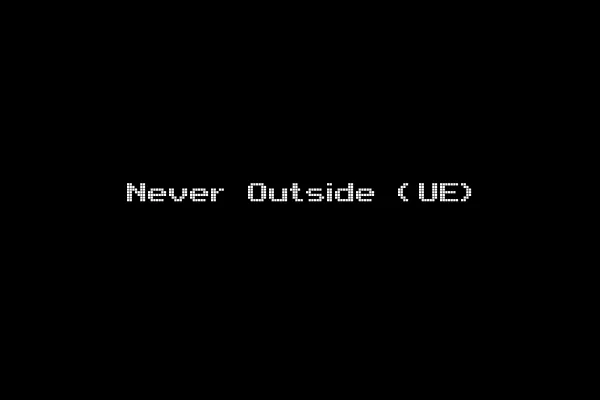 Never Outside (UE)
