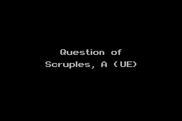 Question of Scruples, A (UE)