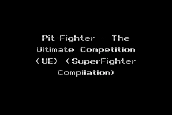 Pit-Fighter - The Ultimate Competition (UE) (SuperFighter Compilation)