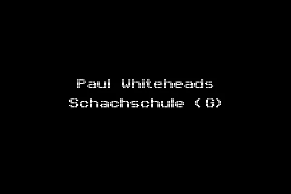 Paul Whiteheads Schachschule (G)