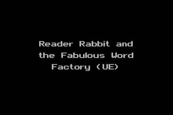 Reader Rabbit and the Fabulous Word Factory (UE)