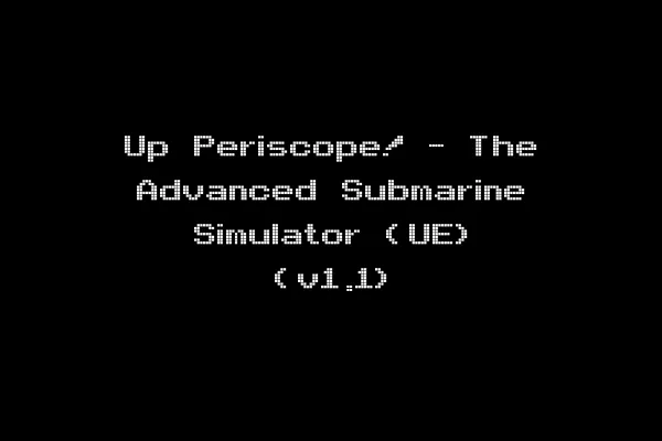 Up Periscope! - The Advanced Submarine Simulator (UE) (v1.1)