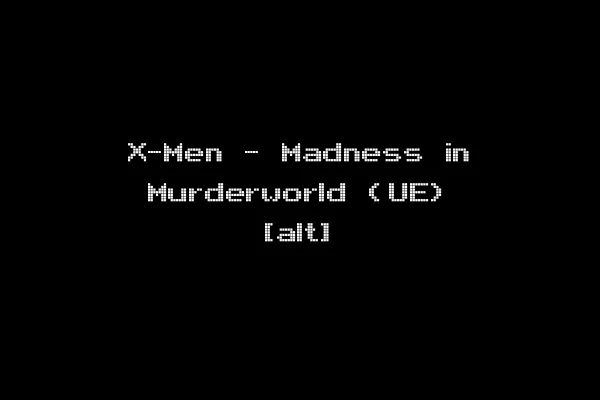X-Men - Madness in Murderworld (UE) [alt]