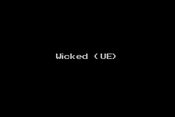 Wicked (UE)