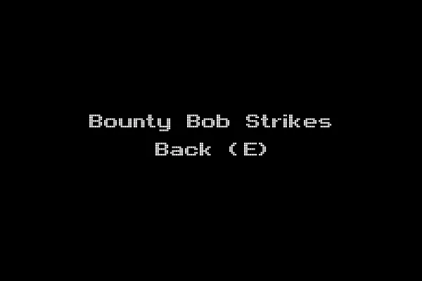 Bounty Bob Strikes Back (E)