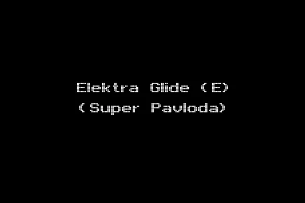 Elektra Glide (E) (Super Pavloda)
