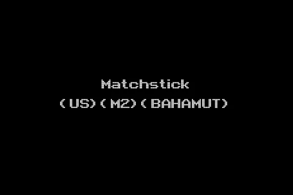 Matchstick (US)(M2)(BAHAMUT)