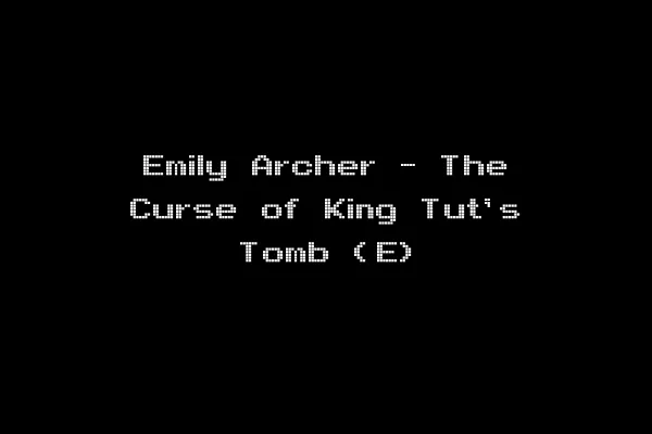 Emily Archer - The Curse of King Tut's Tomb (E)