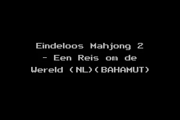 Eindeloos Mahjong 2 - Een Reis om de Wereld (NL)(BAHAMUT)