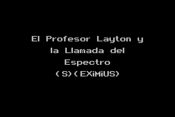 El Profesor Layton y la Llamada del Espectro (S)(EXiMiUS)
