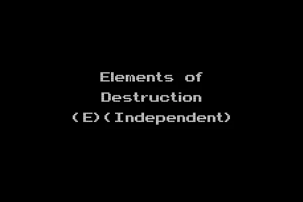 Elements of Destruction (E)(Independent)