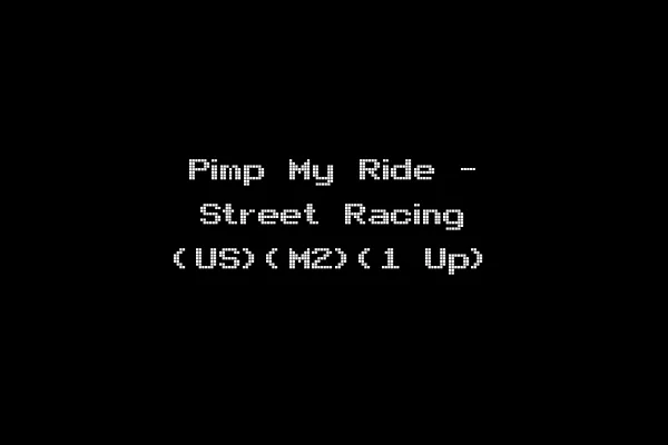 Pimp My Ride - Street Racing (US)(M2)(1 Up)