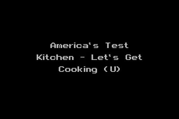 America's Test Kitchen - Let's Get Cooking (U)