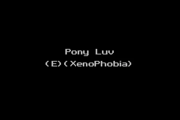 Pony Luv (E)(XenoPhobia)