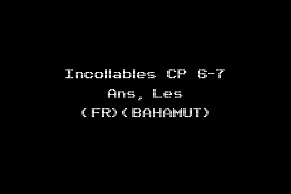 Incollables CP 6-7 Ans, Les (FR)(BAHAMUT)