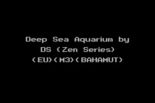 Deep Sea Aquarium by DS (Zen Series) (EU)(M3)(BAHAMUT)