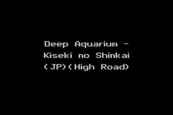 Deep Aquarium - Kiseki no Shinkai (JP)(High Road)