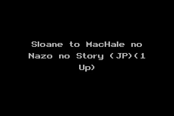 Sloane to MacHale no Nazo no Story (JP)(1 Up)
