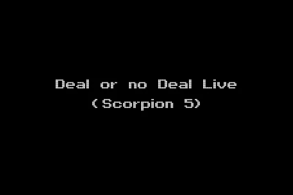 Deal or no Deal Live (Scorpion 5)