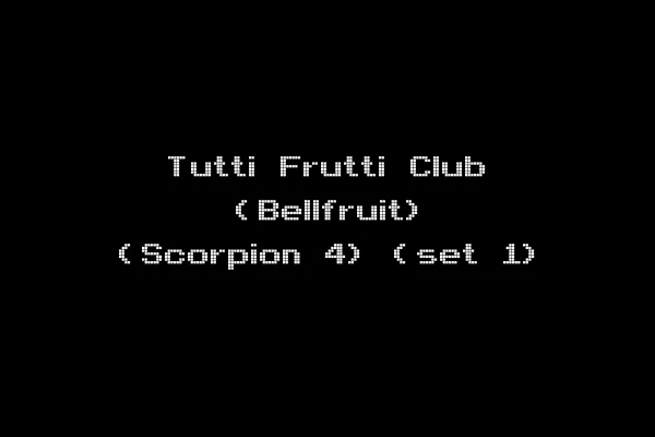 Tutti Frutti Club (Bellfruit) (Scorpion 4) (set 1)