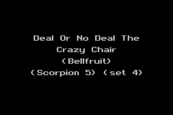 Deal Or No Deal The Crazy Chair (Bellfruit) (Scorpion 5) (set 4)
