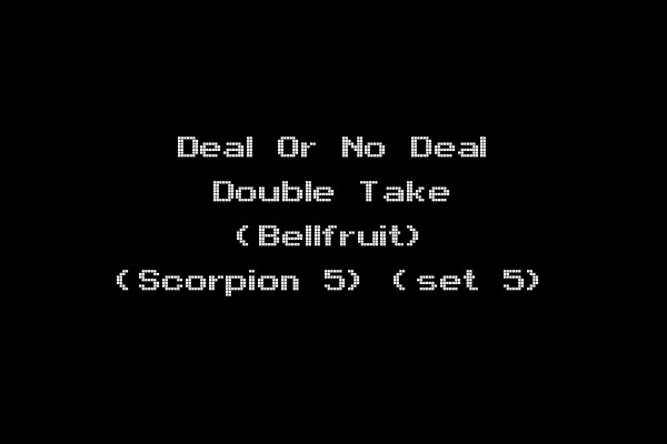 Deal Or No Deal Double Take (Bellfruit) (Scorpion 5) (set 5)