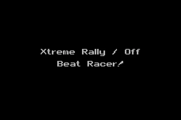 Xtreme Rally / Off Beat Racer!