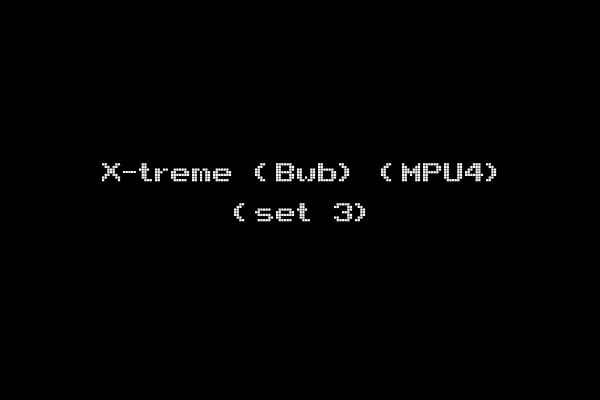 X-treme (Bwb) (MPU4) (set 3)