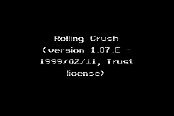 Rolling Crush (version 1.07.E - 1999/02/11, Trust license)