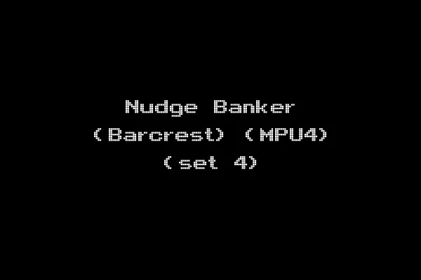 Nudge Banker (Barcrest) (MPU4) (set 4)