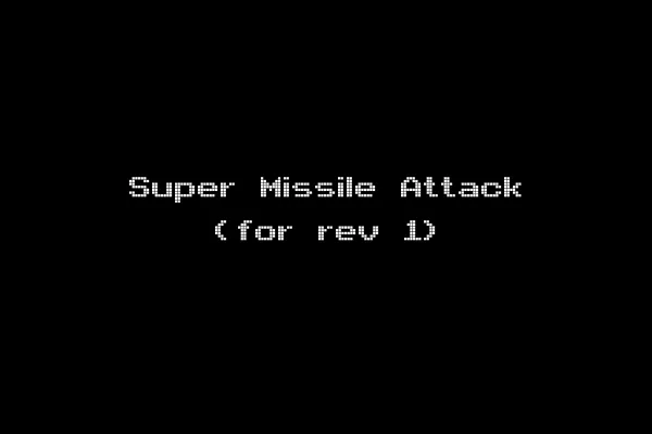 Super Missile Attack (for rev 1)
