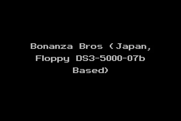Bonanza Bros (Japan, Floppy DS3-5000-07b Based)