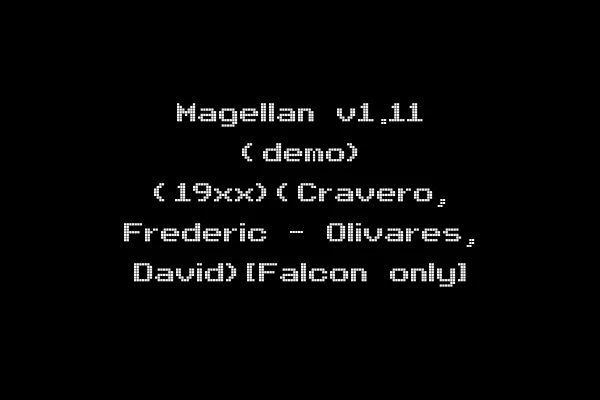 Magellan v1.11 (demo) (19xx)(Cravero, Frederic - Olivares, David)[Falcon only]