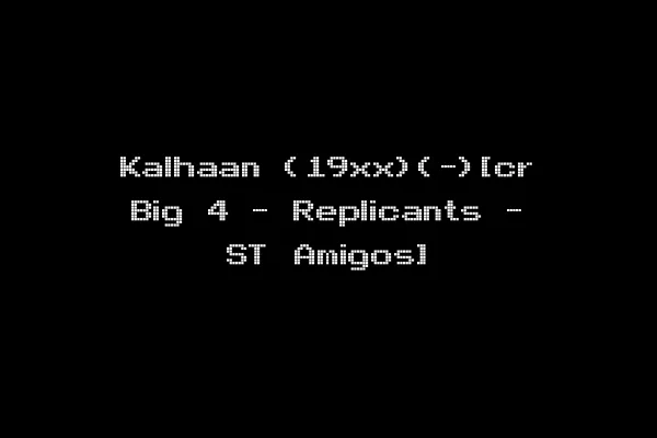 Kalhaan (19xx)(-)[cr Big 4 - Replicants - ST Amigos]