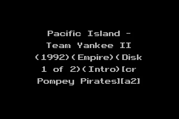 Pacific Island - Team Yankee II (1992)(Empire)(Disk 1 of 2)(Intro)[cr Pompey Pirates][a2]