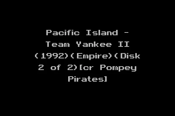 Pacific Island - Team Yankee II (1992)(Empire)(Disk 2 of 2)[cr Pompey Pirates]