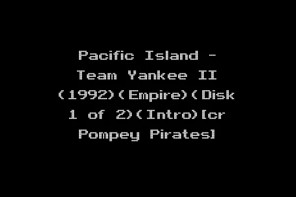 Pacific Island - Team Yankee II (1992)(Empire)(Disk 1 of 2)(Intro)[cr Pompey Pirates]