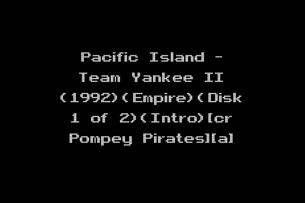 Pacific Island - Team Yankee II (1992)(Empire)(Disk 1 of 2)(Intro)[cr Pompey Pirates][a]