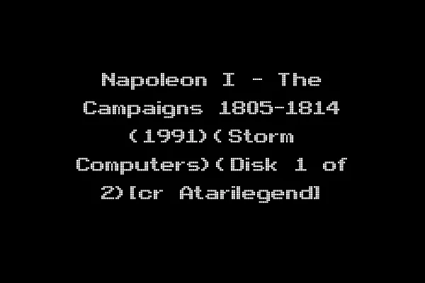 Napoleon I - The Campaigns 1805-1814 (1991)(Storm Computers)(Disk 1 of 2)[cr Atarilegend]