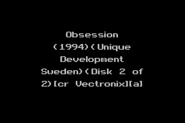 Obsession (1994)(Unique Development Sweden)(Disk 2 of 2)[cr Vectronix][a]