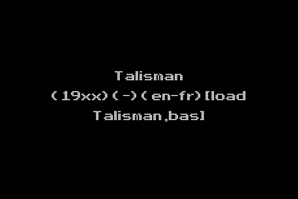 Talisman (19xx)(-)(en-fr)[load Talisman.bas]