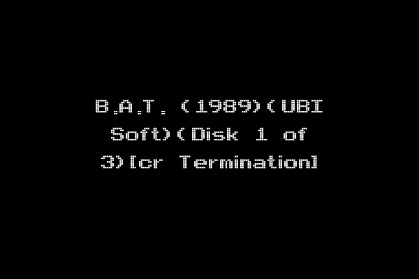 B.A.T. (1989)(UBI Soft)(Disk 1 of 3)[cr Termination]