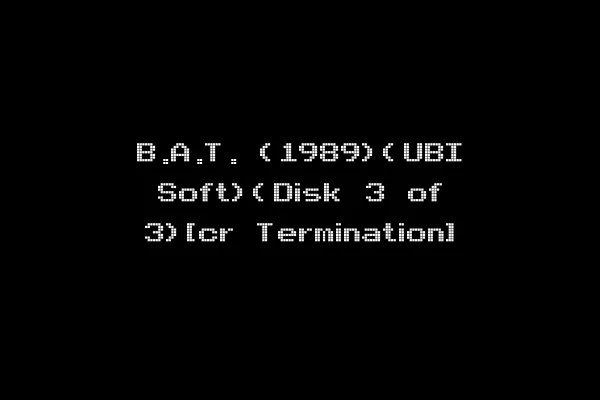 B.A.T. (1989)(UBI Soft)(Disk 3 of 3)[cr Termination]